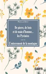 De Pierre, de bois et de main d'hommes… Les Pyrénées