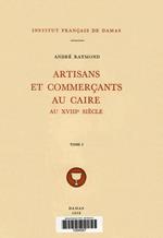 Artisans et commerçants au Caire au XVIIIe siècle. Tome I