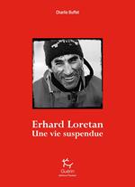 Erhard Loretan - Une vie suspendue