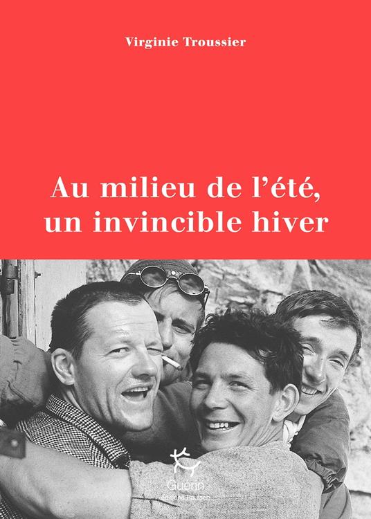 Au milieu de l'été, un invincible hiver - Juillet 1961, la tragédie du Frêney