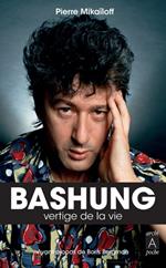 Bashung, vertige de la vie