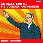 Le dictateur qui ne voulait pas mourir