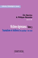 Victime-Agresseur. Tome 3