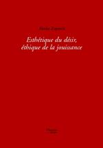 Esthétique du désir, éthique de la jouissance