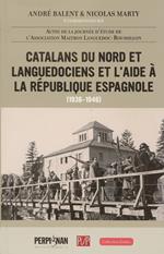 Catalans du Nord et Languedociens et l'aide à la République espagnole