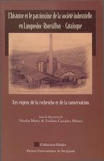 L'histoire et le patrimoine de la société industrielle en Languedoc-Roussillon - Catalogne