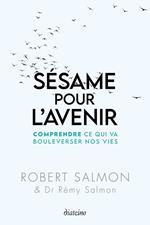 Sésame pour l'avenir - Comprendre ce qui va bouleverser nos vies