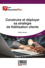 Construire et déployer sa stratégie de fidélisation clients