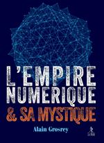 L'empire numérique et sa mystique