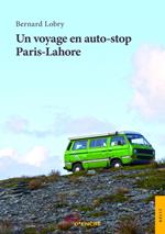 Un voyage en auto-stop Paris-Lahore