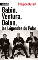 Gabin, Ventura, Delon... Les légendes du Polar