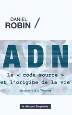 ADN - Le code source et l'origine de la vie