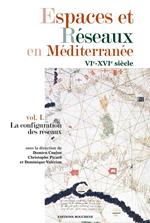 Espaces et Réseaux en Méditerranée, VIe-XVIe siècles