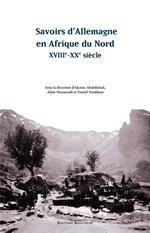 Savoirs d'Allemagne en Afrique du Nord, XVIIIe-XXe siècle