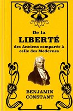 De la Liberté des Anciens comparée à celle des Modernes