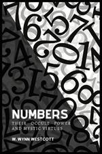 NUMBERS, Their Occult Power And Mystic Virtues