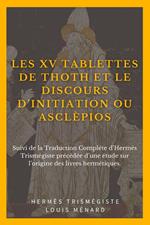 Les XV Tablettes de THOTH et le Discours d'Initiation ou ASCLÈPIOS