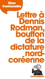 Lettre à Dennis Rodman, bouffon de la dictature nord-coréenne