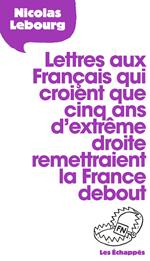 Lettres aux Français qui croient que 5 ans d'extrême droite remettraient la France debout