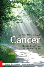 Cancer - Chemin de guérison pour renaître à la vie