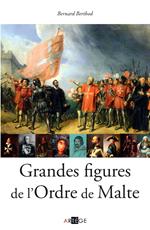 Grandes figures de l'Ordre de Malte