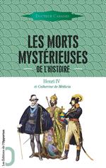 Les Morts mystérieuses de l'Histoire - Henri IV et Catherine de Médicis