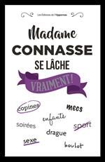 Madame Connasse se lâche vraiment !