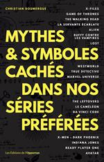 Mythes & symboles cachés dans nos séries préférées