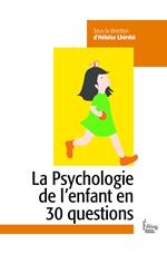 La psychologie de l'enfant en 30 questions