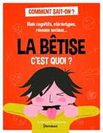 La bêtise c'est quoi ? - Biais cognitifs, stéréotypes, réseaux sociaux...