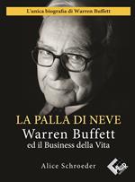 La Palla di Neve - L'unica biografia di Warren Buffett