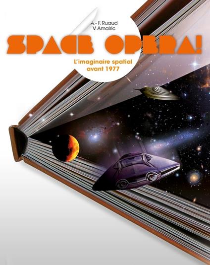 Space Opera ! - L'imaginaire spatial avant 1977