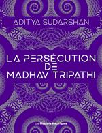 La Persécution de Madhav Tripathi