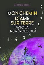 Mon chemin d'âme sur Terre avec la numérologie