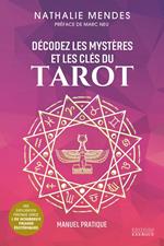 Décodez les mystères et les clés du Tarot - Manuel pratique pour mieux comprendre les arcanes majeurs