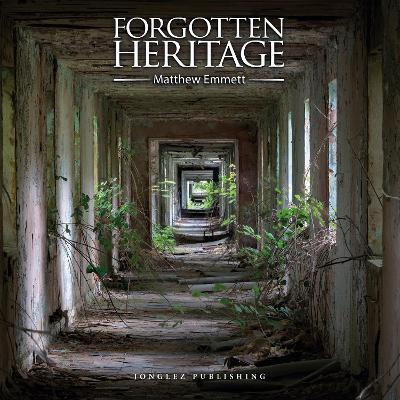 Forgotten heritage. Ediz. illustrata - Matthew Emmett - copertina