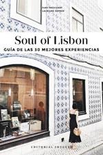 Soul of Lisbon (Spanish): Guia de Las 30 Mejores Experiencias