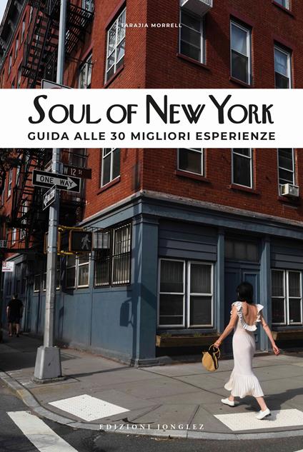 Soul of New York. Guida alle 30 migliori esperienze - Tarajia Morrell - copertina