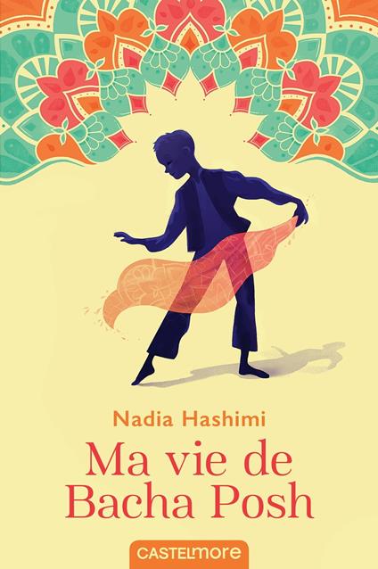 Ma vie de Bacha Posh - Nadia Hashimi,Annie Carbo,Emmanuelle Ghez - ebook