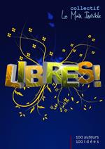 LIBRES !