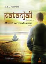 Patanjali, Quoi t'est-ce? Marcel, garçon de la rue