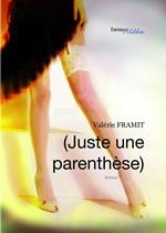 (Juste une parenthèse)