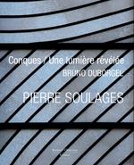 Pierre Soulages, Conques, une lumière révélée