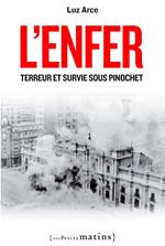 L'Enfer. Terreur et survie sous Pinochet