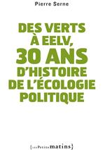 Des verts à EELV, 30 ans d'histoire de l'écologie