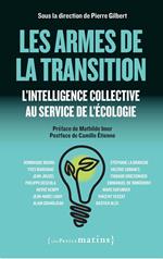 Les Armes de la transition - L'intelligence collective au service de l'écologie