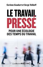 Le Travail pressé - Pour une écologie des temps du travail