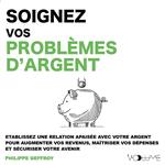 Soignez vos problèmes d'argent