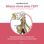 Mieux vivre avec l'EFT (Emotional Freedom Techniques)