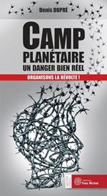 Camp planétaire : un danger bien réel - Organisons la révolte !